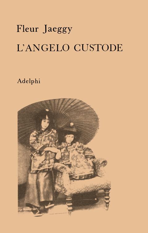 L' angelo custode - Fleur Jaeggy - Libro - Adelphi - Narrativa  contemporanea