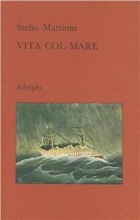 Vita col mare - Stelio Mattioni - copertina