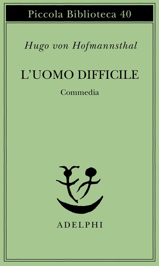 L' uomo difficile. Commedia - Hugo von Hofmannsthal - copertina