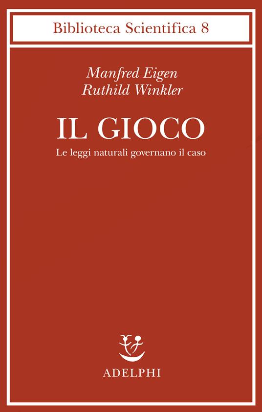 Il gioco - Manfred Eigen,Ruthild Winkler - copertina