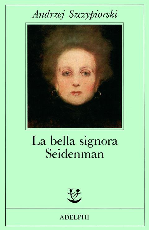 La bella signora Seidenman - Andrzej Szczypiorski - copertina