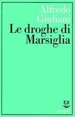 Le droghe di Marsiglia