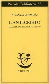 L'anticristo. Maledizione del cristianesimo - Friedrich Nietzsche - copertina