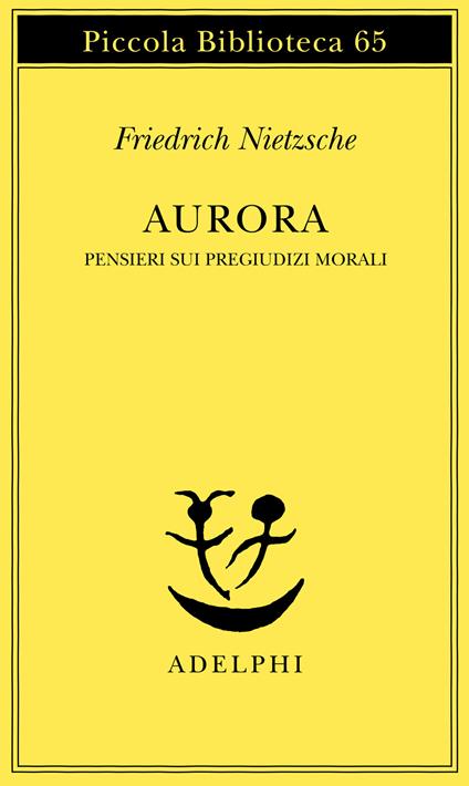 Aurora. Pensieri sui pregiudizi morali - Friedrich Nietzsche - copertina