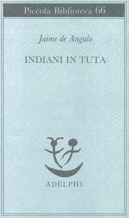 Indiani in tuta - Jaime de Angulo - copertina
