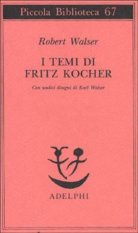 I temi di Fritz Kocher - Robert Walser - copertina
