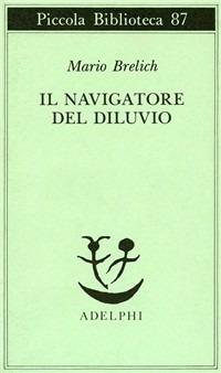 Il navigatore del diluvio - Mario Brelich - copertina