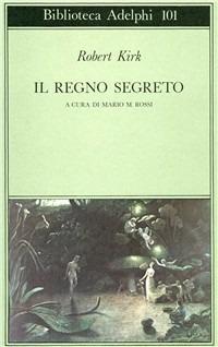 Il regno segreto - Robert Kirk - copertina