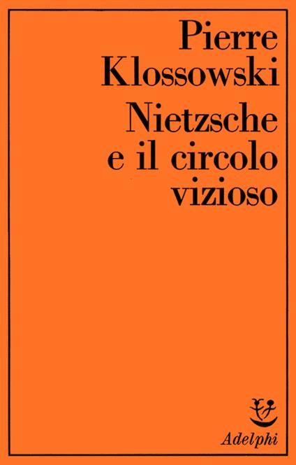 Nietzsche e il circolo vizioso - Pierre Klossowski - copertina