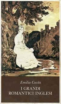 I grandi romantici inglesi - Emilio Cecchi - copertina