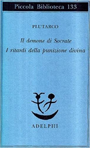 Il demone di Socrate. I ritardi della punizione divina - Plutarco - 3