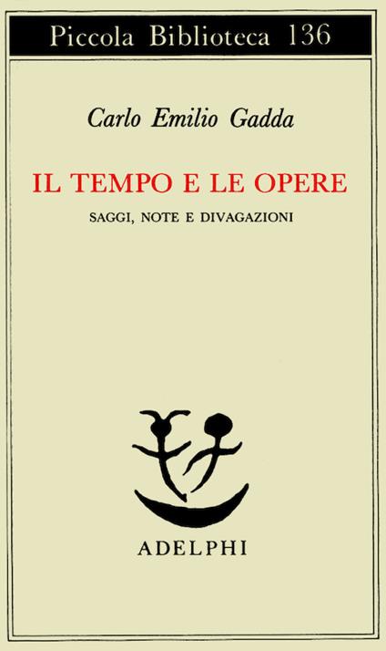 Il tempo e le opere - Carlo Emilio Gadda - copertina