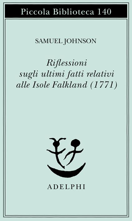 Riflessioni sugli ultimi fatti relativi alle isole Falkland (1771) - Samuel Johnson - copertina