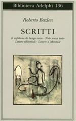 Scritti: Il capitano di lungo corso-Note senza testo-Lettere editoriali-Lettere a Montale