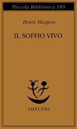 Il soffio vivo. I procedimenti del «Nutrire il principio vitale» nella religione taoista antica