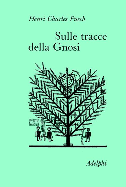 Sulle tracce della gnosi. La gnosi e il tempo-Sul Vangelo secondo Tommaso - Henri-Charles Puech - copertina