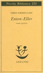 Enten-eller. Vol. 5: L'equilibrio fra l'estetico e l'etico nell'elaborazione della personalità.