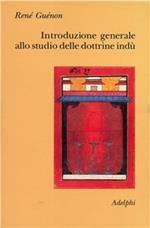 Introduzione generale allo studio delle dottrine indù