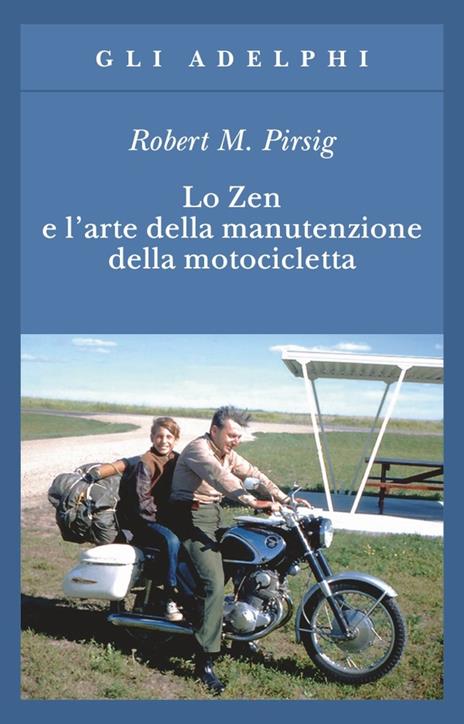 Lo zen e l'arte della manutenzione della motocicletta - Robert M. Pirsig - 4