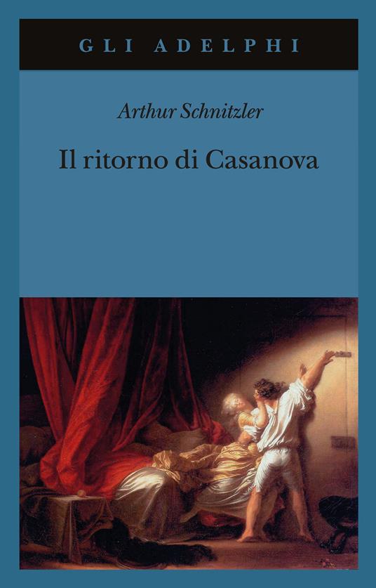 Il ritorno di Casanova - Arthur Schnitzler - Libro - Adelphi - Gli Adelphi