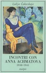 Incontri con Anna Achmatova (1938-1941)