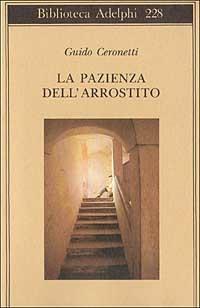 La pazienza dell'arrostito. Giornali e ricordi (1983-87) - Guido Ceronetti - copertina