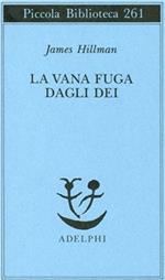 La vana fuga degli dei