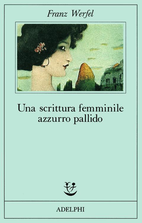 Una scrittura femminile azzurro pallido - Franz Werfel - copertina