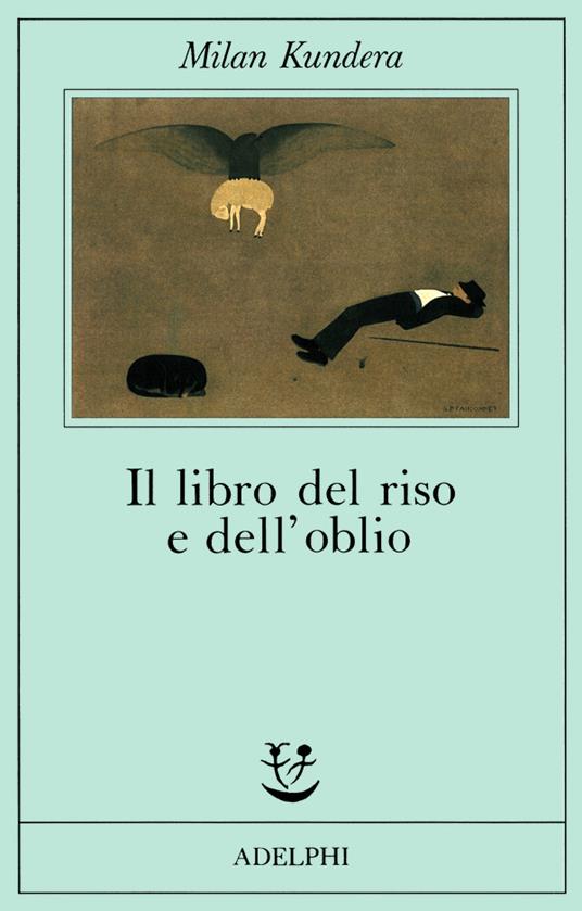 Il libro del riso e dell'oblio Milan Kundera Libro Adelphi Fabula IBS