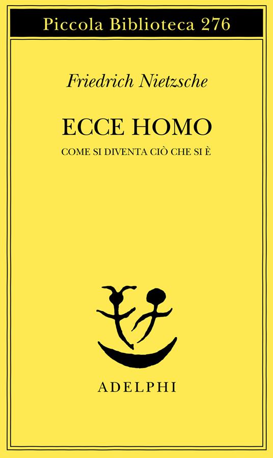 Ecce homo. Come si diventa ciò che si è - Friedrich Nietzsche - copertina