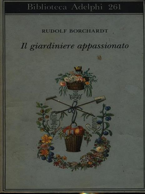 Il giardiniere appassionato - Rudolf Borchardt - 2