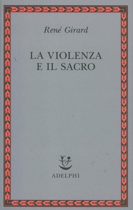 La violenza e il sacro - René Girard - copertina