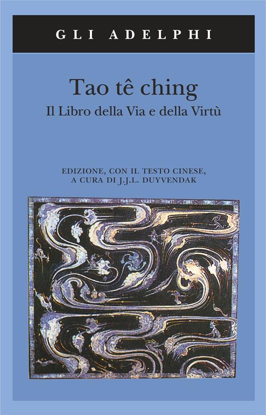 Tao tê Ching. Il libro della via e della virtù. Con testo cinese - copertina