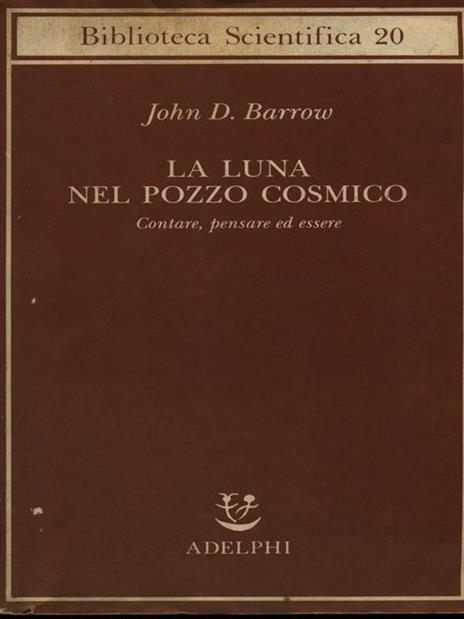 La luna nel pozzo cosmico. Contare, pensare ed essere - John D. Barrow - 3