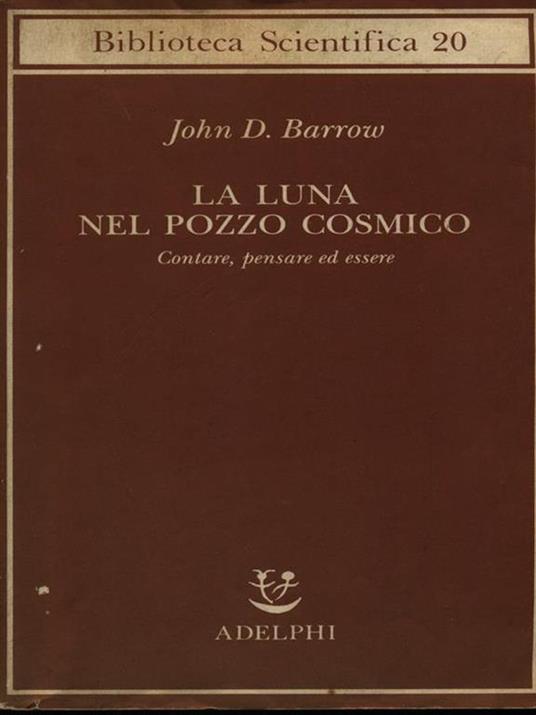 La luna nel pozzo cosmico. Contare, pensare ed essere - John D. Barrow - 3