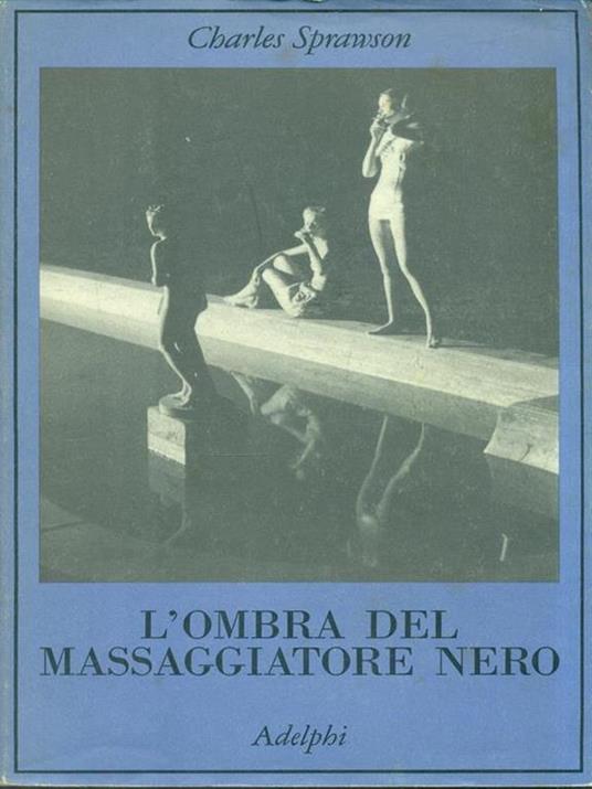 L' ombra del massaggiatore nero - Charles Sprawson - 2