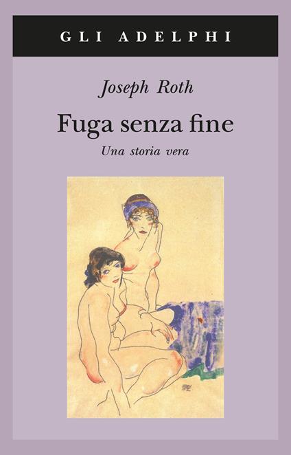 Fuga senza fine. Una storia vera - Joseph Roth - copertina