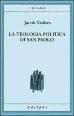 La teologia politica di san Paolo. Lezioni tenute dal 23 al 27 febbraio 1987 alla Forschungsstätte della Evangelische Studiengemeinschaft di Heidelberg