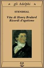 Vita di Henry Brulard. Ricordi d'egotismo