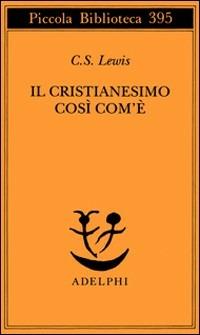 Il cristianesimo così com'è - Clive S. Lewis - copertina