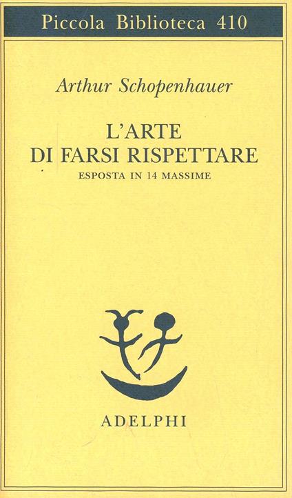 L'arte di farsi rispettare esposta in 14 massime - Arthur Schopenhauer - copertina