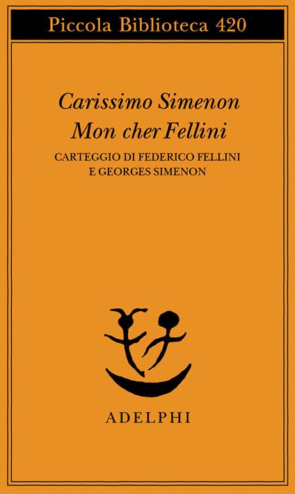 Carissimo Simenon-Mon cher Fellini. Carteggio di Federico Fellini e Georges Simenon - Federico Fellini,Georges Simenon - copertina