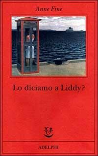 Lo diciamo a Liddy? Una commedia agra - Anne Fine - 4