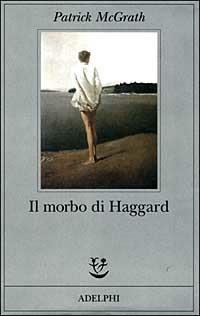 Il morbo di Haggard - Patrick McGrath - 3