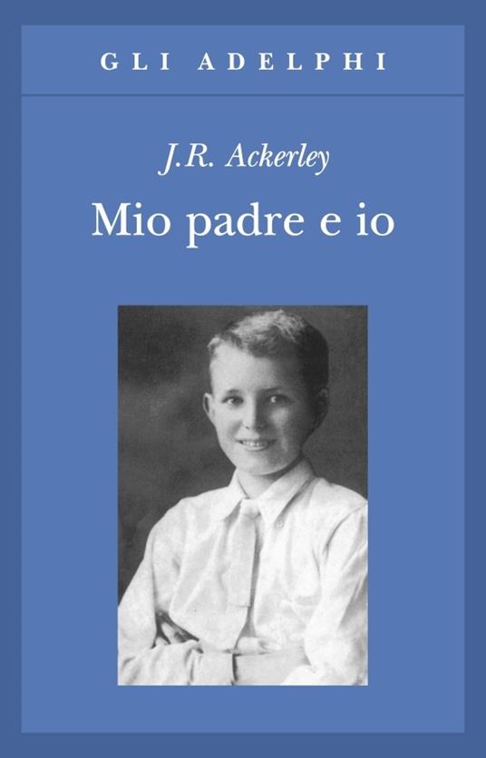 Mio padre e io - J. R. Ackerley - copertina