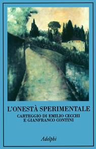 L' onestà sperimentale. Carteggio di Emilio Cecchi e Gianfranco Contini