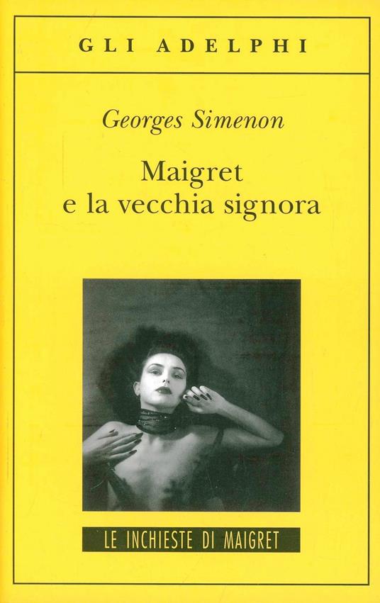 Maigret e la vecchia signora - Georges Simenon - Libro - Adelphi - Gli  Adelphi. Le inchieste di Maigret