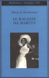 Le ragazze da marito - Henry de Montherlant - copertina