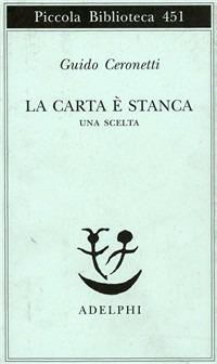 La carta è stanca. Una scelta - Guido Ceronetti - copertina