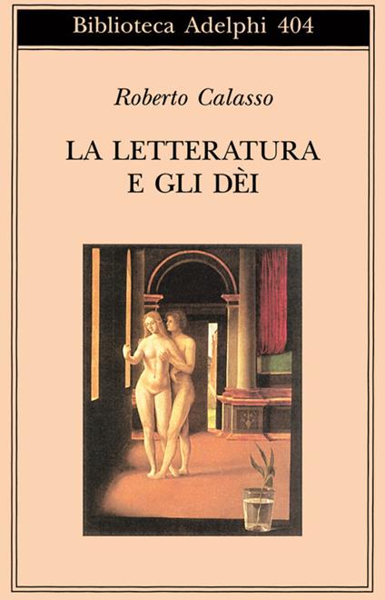 La letteratura e gli dei - Roberto Calasso - copertina